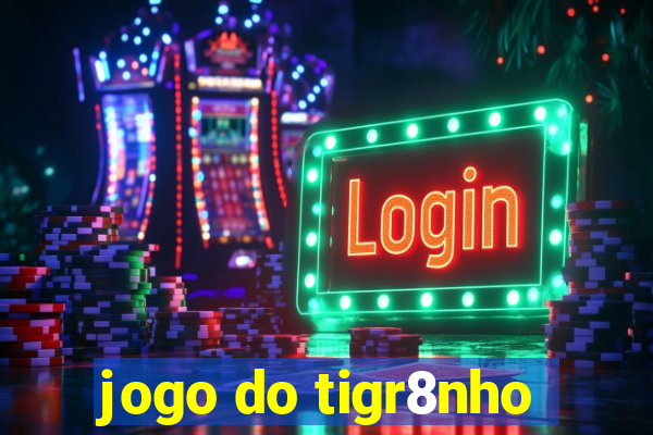 jogo do tigr8nho